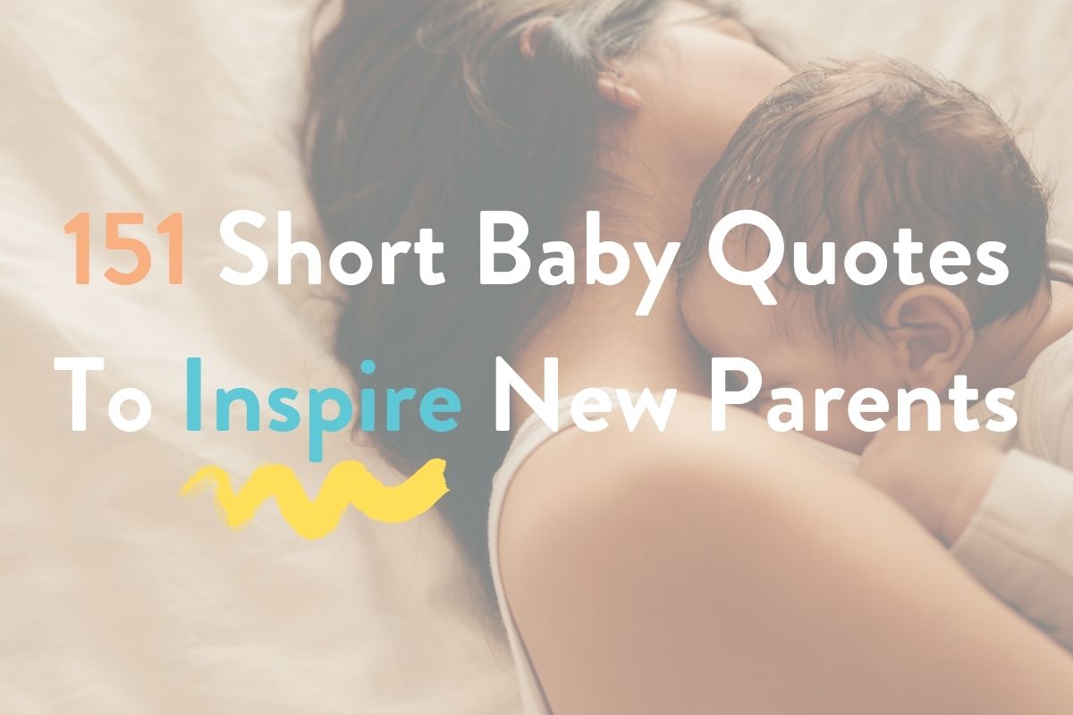 151 Short Baby Quotes To Inspire and Uplift New Parents - The Dingle Dangle 